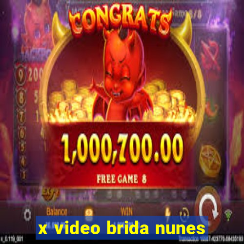 x video brida nunes